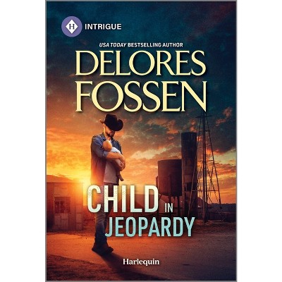 Child in Jeopardy - (Saddle Ridge Justice) by  Delores Fossen (Paperback)