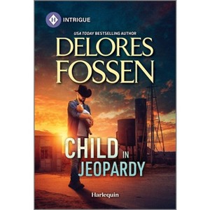 Child in Jeopardy - (Saddle Ridge Justice) by  Delores Fossen (Paperback) - 1 of 1