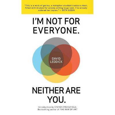 I'm Not for Everyone. Neither Are You. - by  David Leddick (Paperback)