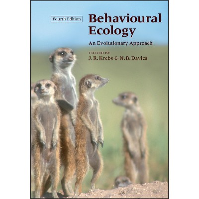 Behavioural Ecology - 4th Edition by  John R Krebs & Nicholas B Davies (Paperback)
