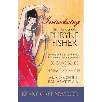 Introducing the Honourable Phryne Fisher - (Phryne Fisher Mysteries (Paperback)) by  Kerry Greenwood (Paperback)