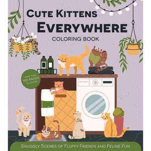 Cute Kittens Everywhere Coloring Book - (Chartwell Coloring Books) by  Editors of Chartwell Books (Paperback) - 1 of 1