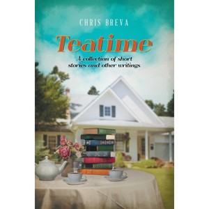 Teatime - by  Chris Breva (Paperback) - 1 of 1