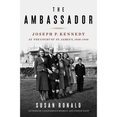 The Ambassador - by  Susan Ronald (Hardcover)