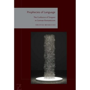 Prophecies of Language - (Lit Z) by  Kristina Mendicino (Paperback) - 1 of 1