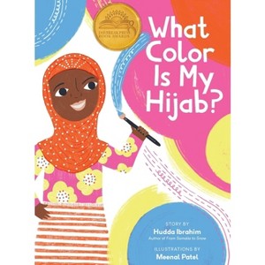 What Color is My Hijab? - 2nd Edition by  Hudda Ibrahim (Hardcover) - 1 of 1
