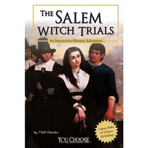 The Salem Witch Trials - (You Choose: History) by  Matt Doeden (Paperback) - 1 of 1
