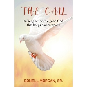 The Call - by  Donell Morgan (Paperback) - 1 of 1