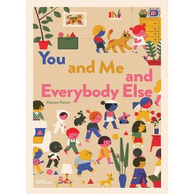 You and Me and Everybody Else - by  Little Gestalten (Hardcover)