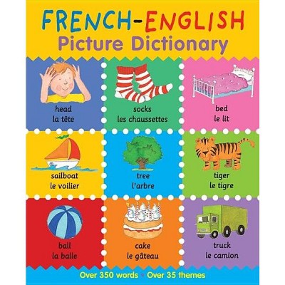 French-English Picture Dictionary - (First Bilingual Picture Dictionaries)  by Catherine Bruzzone u0026 Louise Millar u0026 Susan Martineau (Paperback)