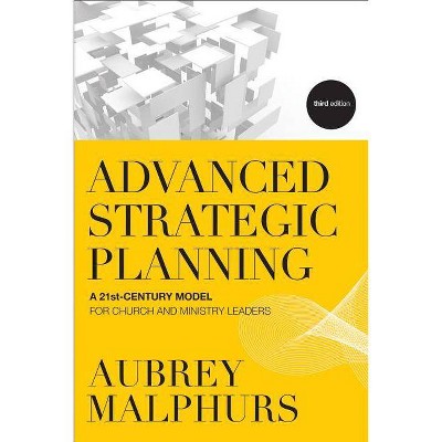 Advanced Strategic Planning - 3rd Edition by  Aubrey Malphurs (Paperback)