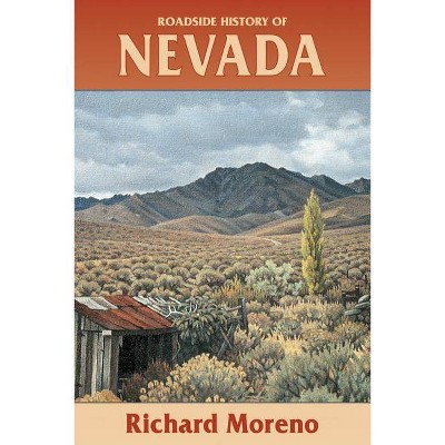 Roadside History of Nevada - (Roadside History (Paperback)) by  Richard Moreno (Paperback)