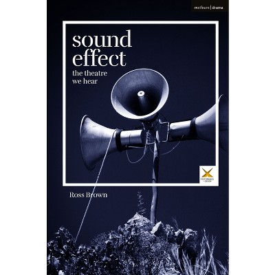 Sound Effect - (Performance and Design) by  Ross Brown (Paperback)