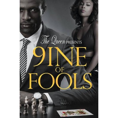 9ine of Fools - by  The Queen (Paperback)