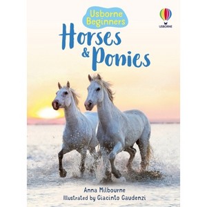 Horses and Ponies - (Beginners) by  Anna Milbourne (Paperback) - 1 of 1
