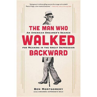 The Man Who Walked Backward - by  Ben Montgomery (Hardcover)