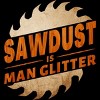 Men's Design By Humans Sawdust Is Man Glitter By punsalan T-Shirt - 2 of 2
