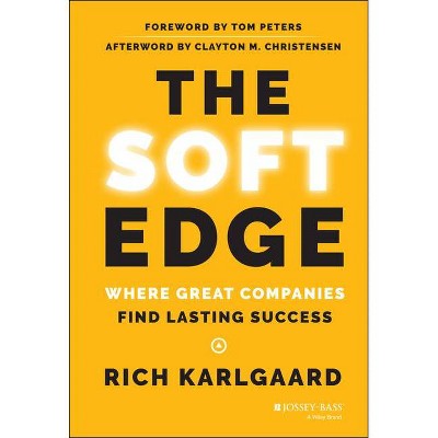 The Soft Edge - by  Rich Karlgaard (Hardcover)