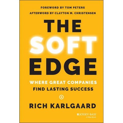 The Soft Edge - by  Rich Karlgaard (Hardcover)