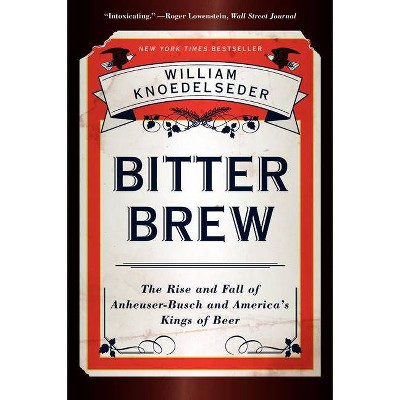 Bitter Brew PB - by  William Knoedelseder (Paperback)