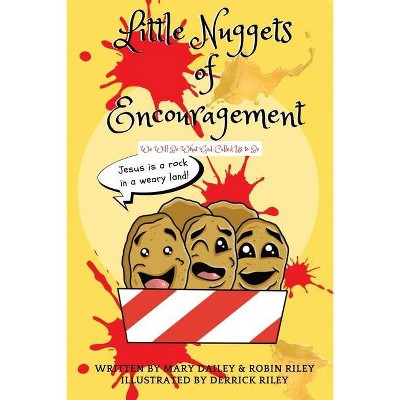 Little Nuggets of Encouragement - by  Mary Dailey & Robin Riley (Paperback)