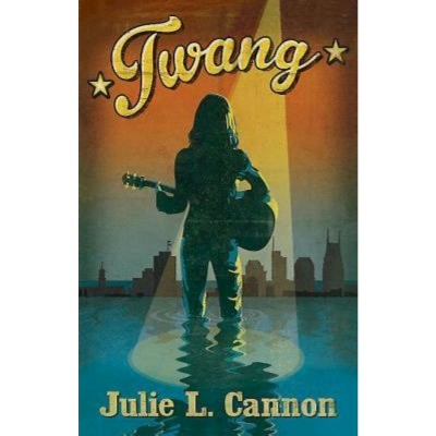 Twang - by  Julie L Cannon (Paperback)