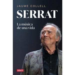 Serrat: La Música de Una Vida / Serrat - by  Jaume Collell (Paperback) - 1 of 1