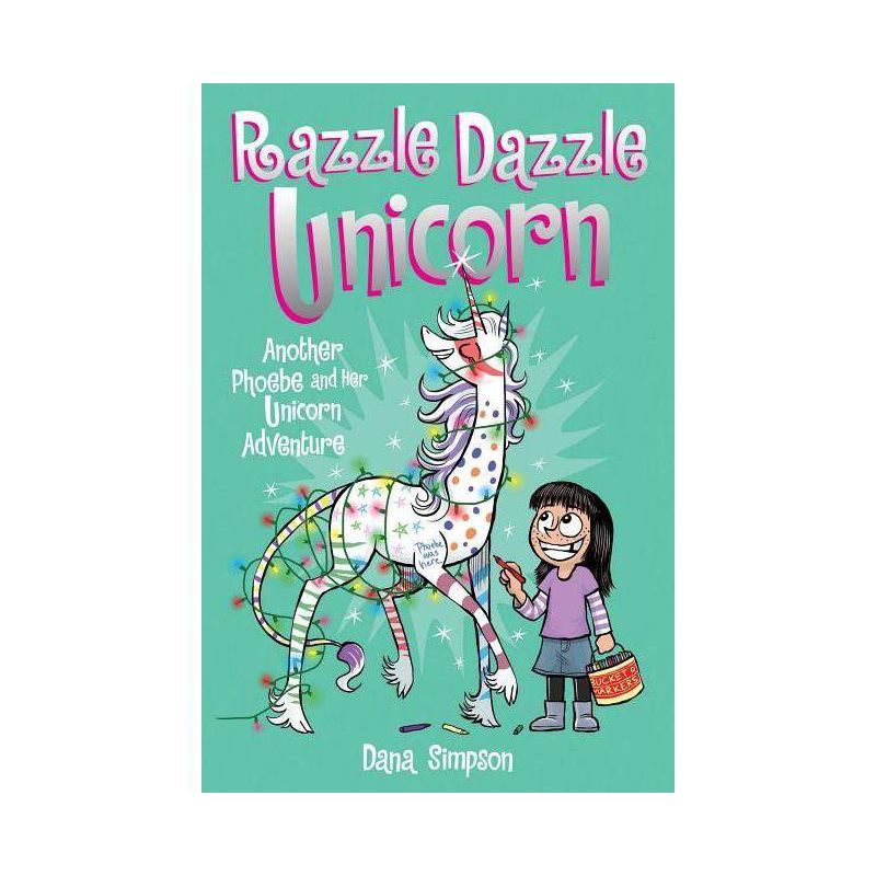 Razzle Dazzle Unicorn (Phoebe and Her Unicorn Series Book 4) - by Dana Simpson (Paperback), 1 of 2