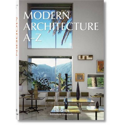 Modern Architecture A-Z - (Bibliotheca Universalis) by  Taschen (Hardcover)