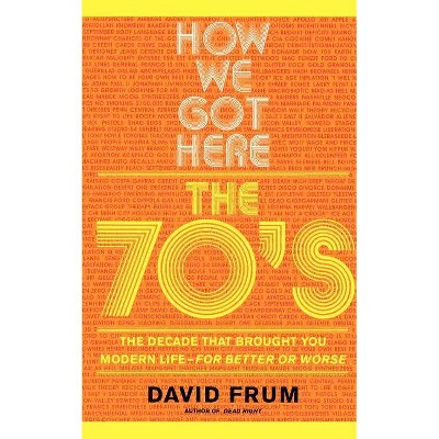 How We Got Here - by  David Frum (Paperback)