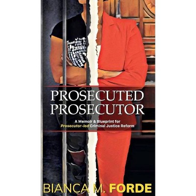 Prosecuted Prosecutor - (Hardcover)