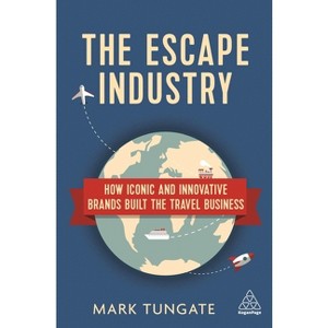 The Escape Industry - by  Mark Tungate (Paperback) - 1 of 1