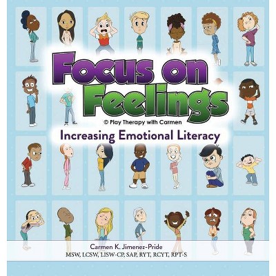 Focus on Feelings(R) - by  Carmen Jimenez-Pride (Hardcover)