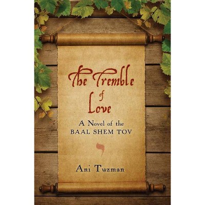 The Tremble of Love - by  Ani Tuzman (Paperback)