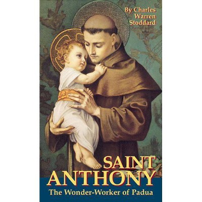 St. Anthony - by  Charles Warren Stoddard (Paperback)