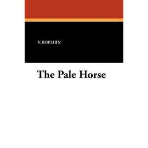 The Pale Horse - by  V Ropshin (Paperback) - 1 of 1