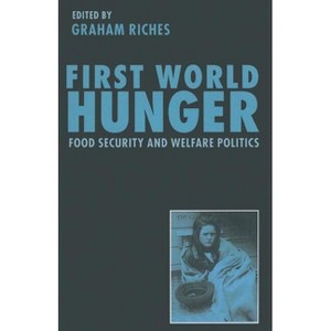 First World Hunger - by  Graham Riches (Paperback) - 1 of 1