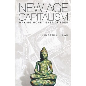 New Age Capitalism - by  Kimberly J Lau (Paperback) - 1 of 1