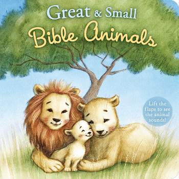 Great and Small Bible Animals - by  B&h Kids Editorial (Board Book)