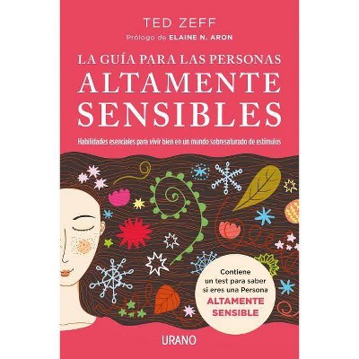 La Guia Para Las Personas Altamente Sensibles - by  Ted Zeff (Paperback)