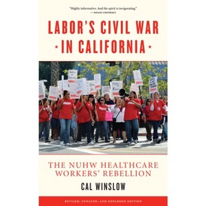 Labor's Civil War in California - by  Cal Winslow (Paperback) - 1 of 1