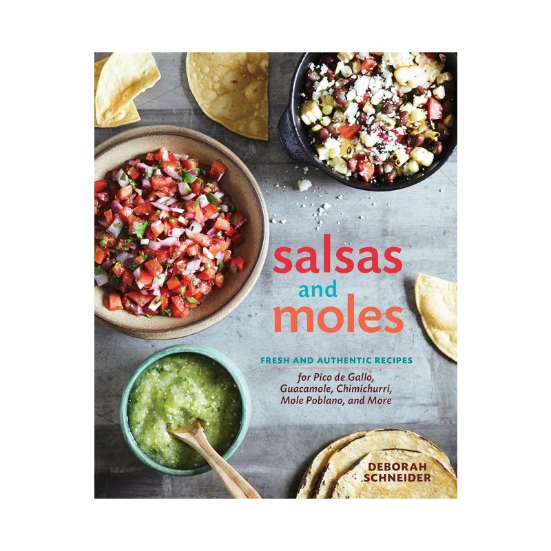 Salsas and Moles - by  Deborah Schneider (Hardcover), 1 of 2