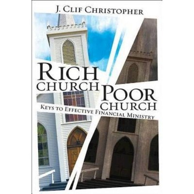 Rich Church, Poor Church - by  J Clif Christopher (Paperback)