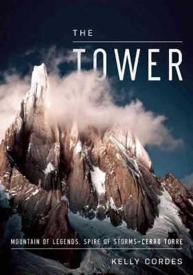 The Tower - by  Kelly Cordes (Hardcover)