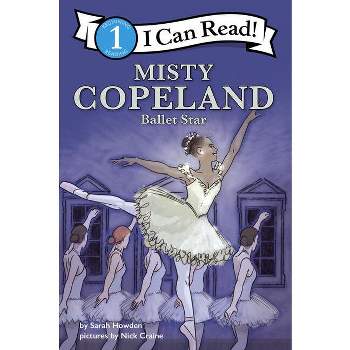 Misty Copeland: Ballet Star - (I Can Read!: Level 1) by  Sarah Howden (Paperback)