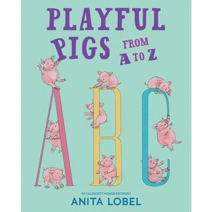 Playful Pigs from A to Z - by  Anita Lobel (Hardcover) - 1 of 1