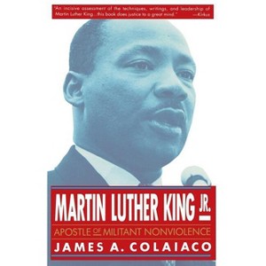 Martin Luther King, Jr. - by  James A Colaiaco (Paperback) - 1 of 1