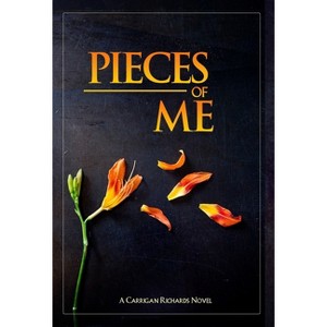 Pieces of Me - by  Carrigan Richards (Hardcover) - 1 of 1