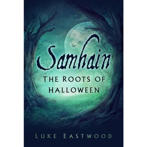 Samhain - by  Luke Eastwood (Paperback) - 1 of 1