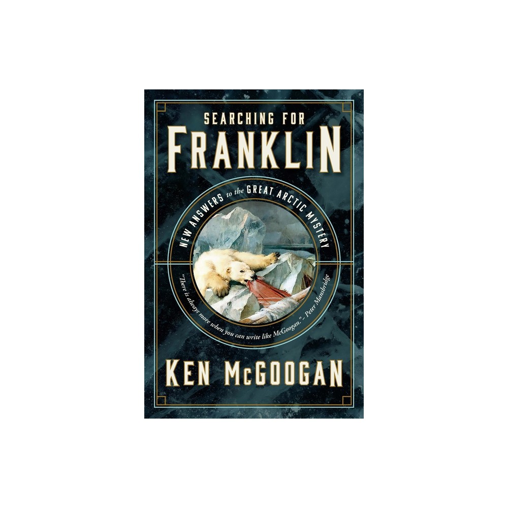 Searching for Franklin - by Ken McGoogan (Hardcover)